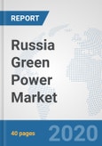 Russia Green Power Market: Prospects, Trends Analysis, Market Size and Forecasts up to 2025- Product Image