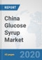 China Glucose Syrup Market: Prospects, Trends Analysis, Market Size and Forecasts up to 2025 - Product Thumbnail Image
