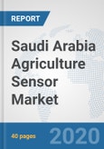 Saudi Arabia Agriculture Sensor Market: Prospects, Trends Analysis, Market Size and Forecasts up to 2025- Product Image
