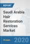 Saudi Arabia Hair Restoration Services Market: Prospects, Trends Analysis, Market Size and Forecasts up to 2025 - Product Thumbnail Image