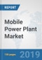 Mobile Power Plant Market: Global Industry Analysis, Trends, Market Size, and Forecasts up to 2025 - Product Thumbnail Image