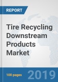 Tire Recycling Downstream Products Market: Global Industry Analysis, Trends, Market Size, and Forecasts up to 2025- Product Image