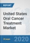 United States Oral Cancer Treatment Market: Prospects, Trends Analysis, Market Size and Forecasts up to 2025 - Product Thumbnail Image