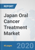 Japan Oral Cancer Treatment Market: Prospects, Trends Analysis, Market Size and Forecasts up to 2025- Product Image