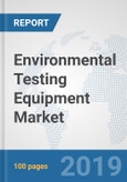 Environmental Testing Equipment Market: Global Industry Analysis, Trends, Market Size, and Forecasts up to 2025- Product Image