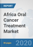 Africa Oral Cancer Treatment Market: Prospects, Trends Analysis, Market Size and Forecasts up to 2025- Product Image