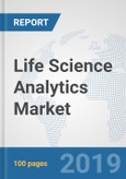 Life Science Analytics Market: Global Industry Analysis, Trends, Market Size, and Forecasts up to 2025- Product Image