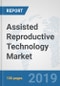 Assisted Reproductive Technology Market: Global Industry Analysis, Trends, Market Size, and Forecasts up to 2025 - Product Thumbnail Image