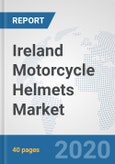 Ireland Motorcycle Helmets Market: Prospects, Trends Analysis, Market Size and Forecasts up to 2025- Product Image