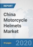 China Motorcycle Helmets Market: Prospects, Trends Analysis, Market Size and Forecasts up to 2025- Product Image