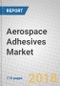 Aerospace Adhesives: Global Markets - Product Thumbnail Image