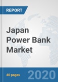 Japan Power Bank Market: Prospects, Trends Analysis, Market Size and Forecasts up to 2025- Product Image