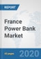 France Power Bank Market: Prospects, Trends Analysis, Market Size and Forecasts up to 2025 - Product Thumbnail Image