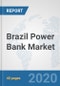 Brazil Power Bank Market: Prospects, Trends Analysis, Market Size and Forecasts up to 2025 - Product Thumbnail Image