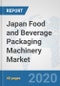 Japan Food and Beverage Packaging Machinery Market: Prospects, Trends Analysis, Market Size and Forecasts up to 2025 - Product Thumbnail Image