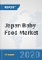 Japan Baby Food Market: Prospects, Trends Analysis, Market Size and Forecasts up to 2025 - Product Thumbnail Image