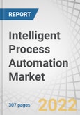 Intelligent Process Automation Market with Covid-19 Impact Analysis by Component, Technology, Application, Business Function (IT, Finance & Accounts, and Human Resource), Deployment Mode, Organisation Size, Vertical and Region - Global Forecast to 2027- Product Image