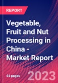 Vegetable, Fruit and Nut Processing in China - Industry Market Research Report- Product Image