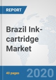 Brazil Ink-cartridge Market: Prospects, Trends Analysis, Market Size and Forecasts up to 2025- Product Image