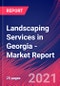 Landscaping Services in Georgia - Industry Market Research Report - Product Thumbnail Image