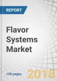 Flavor Systems Market by Type (Brown, Dairy, Herbs & Botanicals, Fruits & Vegetables), Application (Beverages, Savories & Snacks, Bakery & Confectionery Products, Dairy & Frozen Desserts), Source, Form, and Region - Global Forecast to 2023- Product Image