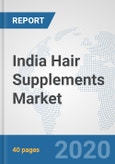 India Hair Supplements Market: Prospects, Trends Analysis, Market Size and Forecasts up to 2025- Product Image