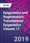 Epigenetics and Regeneration. Translational Epigenetics Volume 11 - Product Thumbnail Image