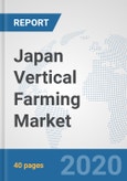 Japan Vertical Farming Market: Prospects, Trends Analysis, Market Size and Forecasts up to 2025- Product Image