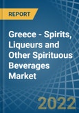 Greece - Spirits, Liqueurs and Other Spirituous Beverages - Market Analysis, Forecast, Size, Trends and Insights. Update: COVID-19 Impact- Product Image