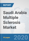 Saudi Arabia Multiple Sclerosis Market: Prospects, Trends Analysis, Market Size and Forecasts up to 2026- Product Image