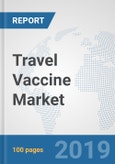 Travel Vaccine Market: Global Industry Analysis, Trends, Market Size, and Forecasts up to 2025- Product Image