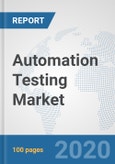 Automation Testing Market: Global Industry Analysis, Trends, Market Size, and Forecasts up to 2025- Product Image