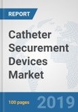 Catheter Securement Devices Market: Global Industry Analysis, Trends, Market Size, and Forecasts up to 2025- Product Image