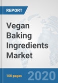 Vegan Baking Ingredients Market: Global Industry Analysis, Trends, Market Size, and Forecasts up to 2025- Product Image