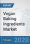Vegan Baking Ingredients Market: Global Industry Analysis, Trends, Market Size, and Forecasts up to 2025 - Product Thumbnail Image