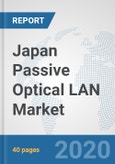 Japan Passive Optical LAN Market: Prospects, Trends Analysis, Market Size and Forecasts up to 2025- Product Image