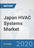 Japan HVAC Systems Market: Prospects, Trends Analysis, Market Size and Forecasts up to 2025- Product Image