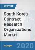 South Korea Contract Research Organizations Market: Prospects, Trends Analysis, Market Size and Forecasts up to 2025- Product Image