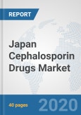 Japan Cephalosporin Drugs Market: Prospects, Trends Analysis, Market Size and Forecasts up to 2025- Product Image