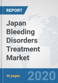 Japan Bleeding Disorders Treatment Market: Prospects, Trends Analysis, Market Size and Forecasts up to 2025- Product Image