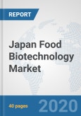 Japan Food Biotechnology Market: Prospects, Trends Analysis, Market Size and Forecasts up to 2025- Product Image