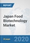 Japan Food Biotechnology Market: Prospects, Trends Analysis, Market Size and Forecasts up to 2025 - Product Thumbnail Image