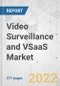 Video Surveillance and VSaaS Market - Global Industry Analysis, Size, Share, Growth, Trends, and Forecast, 2022-2031 - Product Image