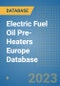 Electric Fuel Oil Pre-Heaters Europe Database - Product Image