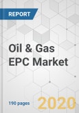 Oil & Gas EPC Market - Global Industry Analysis, Size, Share, Growth, Trends, and Forecast, 2019 - 2027- Product Image