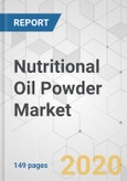 Nutritional Oil Powder Market - Global Industry Analysis, Size, Share, Growth, Trends, and Forecast, 2019 - 2029- Product Image