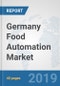 Germany Food Automation Market: Prospects, Trends Analysis, Market Size and Forecasts up to 2025 - Product Thumbnail Image