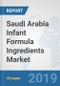 Saudi Arabia Infant Formula Ingredients Market: Prospects, Trends Analysis, Market Size and Forecasts up to 2025 - Product Thumbnail Image