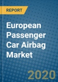 European Passenger Car Airbag Market 2019-2025- Product Image