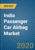 India Passenger Car Airbag Market 2019-2025- Product Image